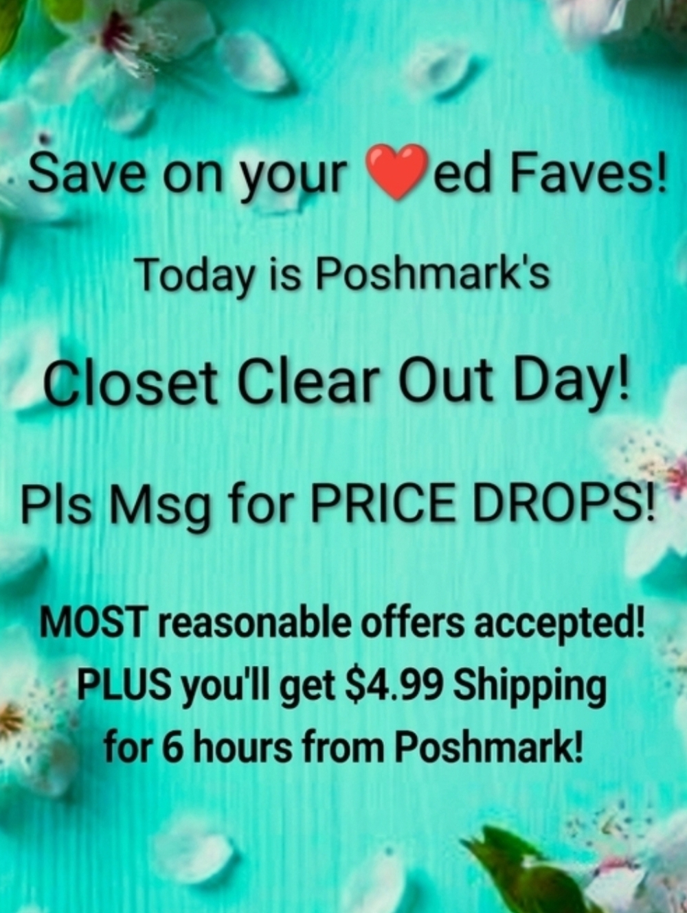 TODAY is Poshmark's Closet Clear Out Day – Message Me for ⬇️ Prices & $4.99 S/H!